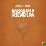 Bella Shmurda – Dangbana Riddim ft. FOLA