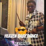 Celebrity Dj Starkeed – Heaven Baby Dance