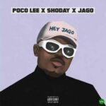 Poco Lee – Hey Jago ft. Shoday & Rahman Jago