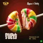 Spyro – Sweet ft. Shoday